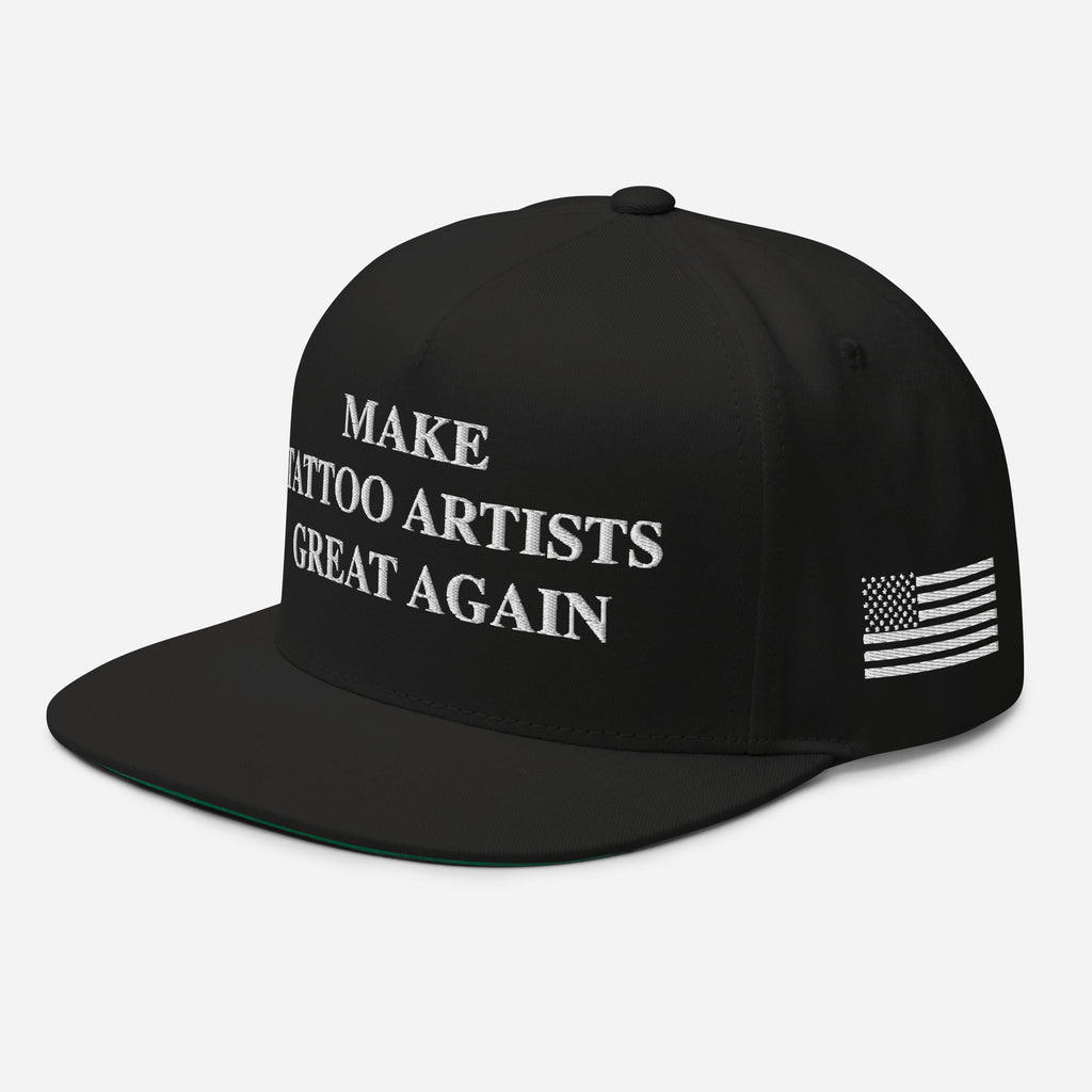 Make Tattoo Artists Great Again Flat Bill Cap