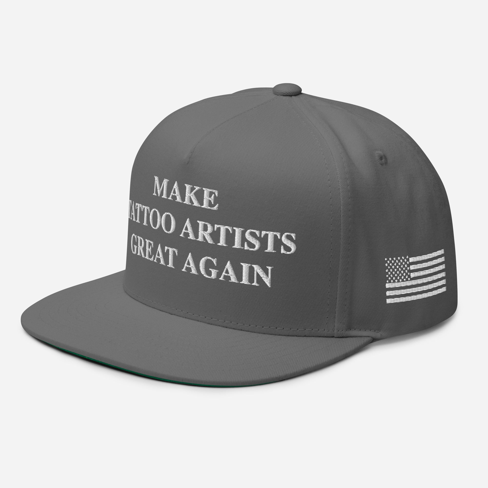 Make Tattoo Artists Great Again Flat Bill Cap