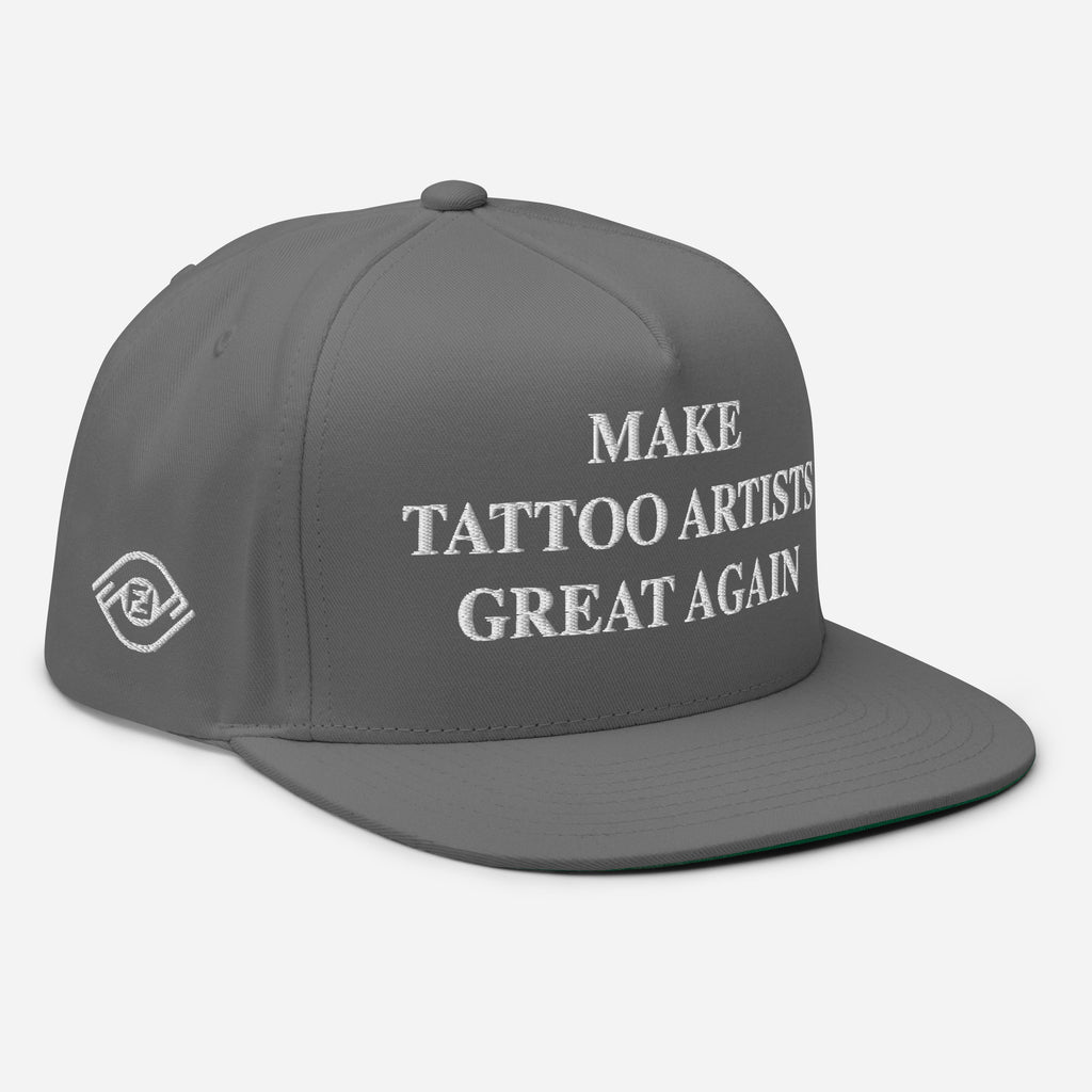 Make Tattoo Artists Great Again Flat Bill Cap