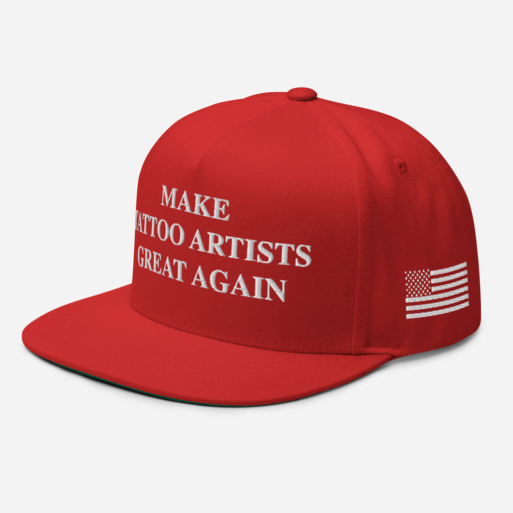 Make Tattoo Artists Great Again Flat Bill Cap